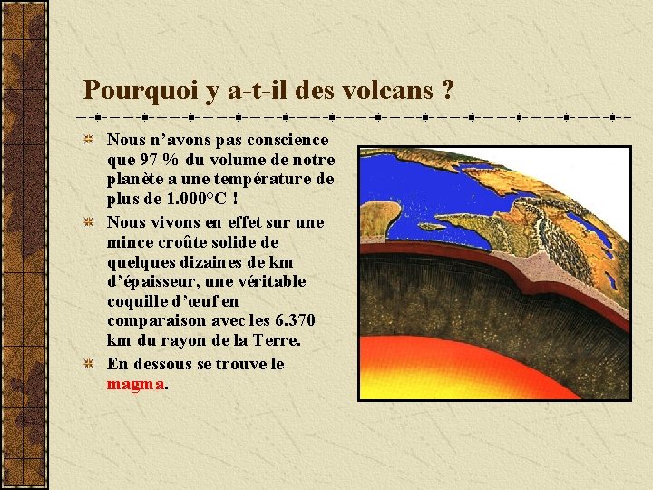 Pourquoi y a-t-il des volcans ? Nous n’avons pas conscience que 97 % du