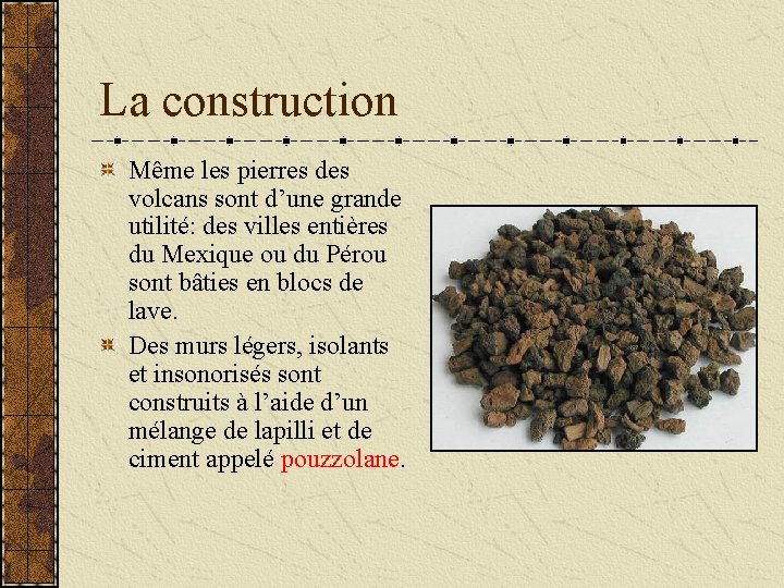 La construction Même les pierres des volcans sont d’une grande utilité: des villes entières