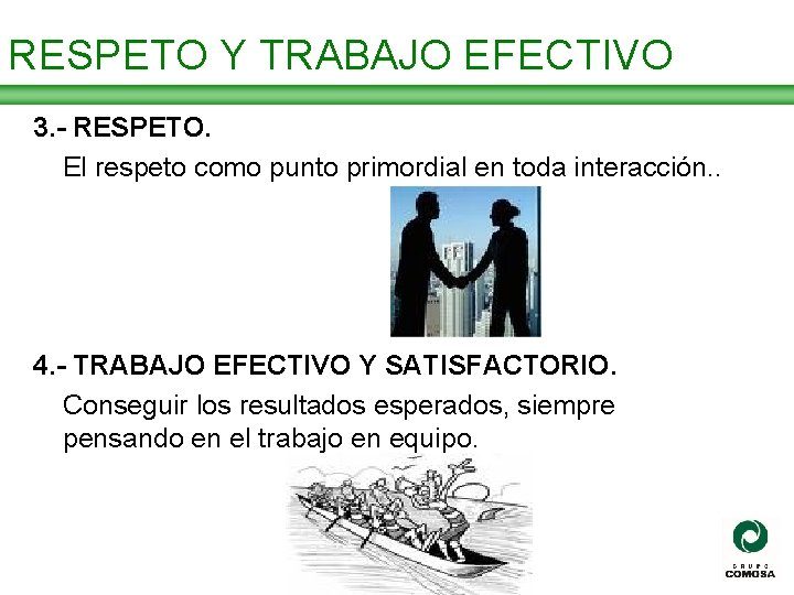 RESPETO Y TRABAJO EFECTIVO 3. - RESPETO. El respeto como punto primordial en toda