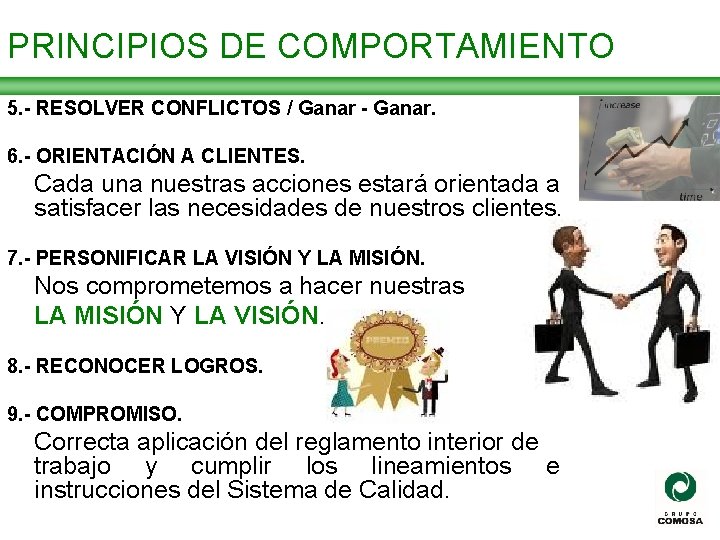PRINCIPIOS DE COMPORTAMIENTO 5. - RESOLVER CONFLICTOS / Ganar - Ganar. 6. - ORIENTACIÓN