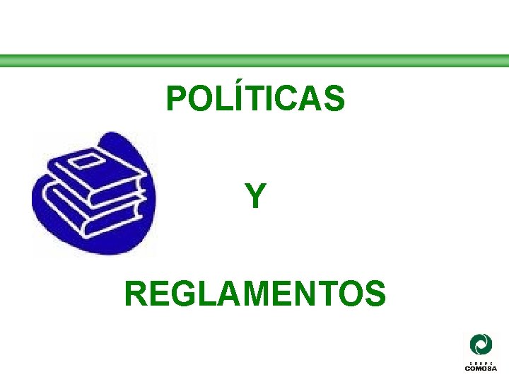 POLÍTICAS Y REGLAMENTOS 