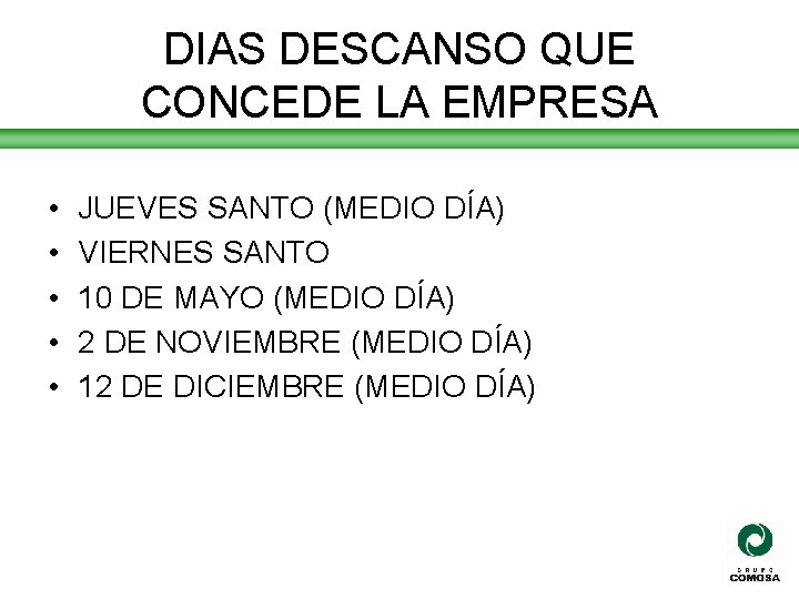 DIAS DESCANSO QUE CONCEDE LA EMPRESA • • • JUEVES SANTO (MEDIO DÍA) VIERNES