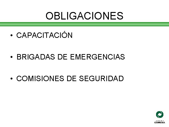 OBLIGACIONES • CAPACITACIÓN • BRIGADAS DE EMERGENCIAS • COMISIONES DE SEGURIDAD 