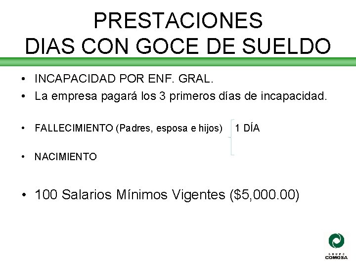 PRESTACIONES DIAS CON GOCE DE SUELDO • INCAPACIDAD POR ENF. GRAL. • La empresa