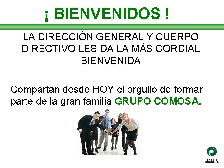 ¡ BIENVENIDOS ! LA DIRECCIÓN GENERAL Y CUERPO DIRECTIVO LES DA LA MÁS CORDIAL