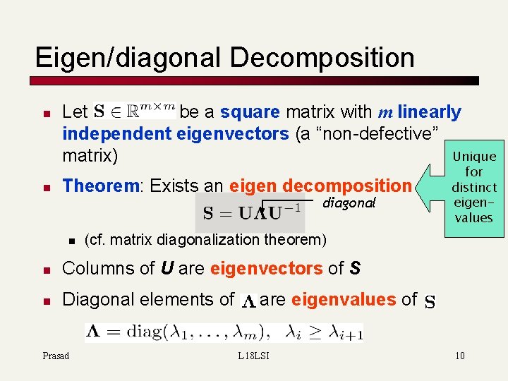 Eigen/diagonal Decomposition n n Let be a square matrix with m linearly independent eigenvectors