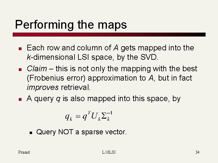 Performing the maps n n n Each row and column of A gets mapped