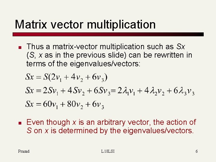Matrix vector multiplication n n Thus a matrix-vector multiplication such as Sx (S, x