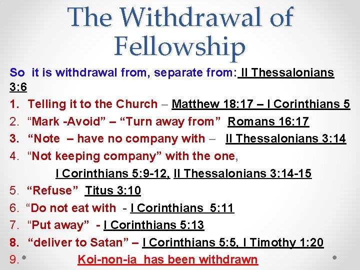 The Withdrawal of Fellowship So it is withdrawal from, separate from: II Thessalonians 3: