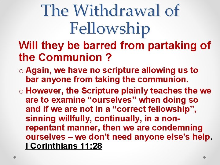 The Withdrawal of Fellowship Will they be barred from partaking of the Communion ?