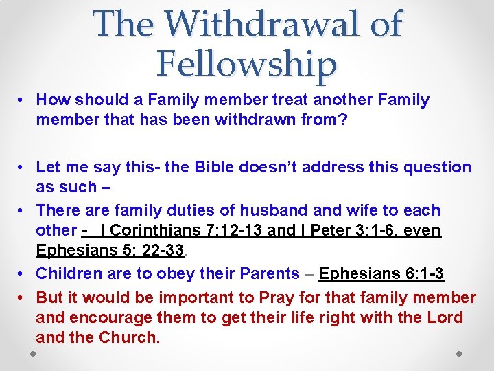 The Withdrawal of Fellowship • How should a Family member treat another Family member