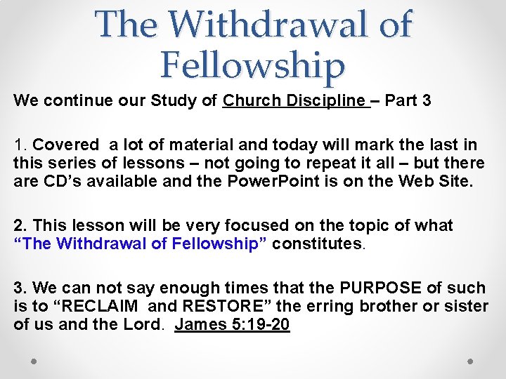 The Withdrawal of Fellowship We continue our Study of Church Discipline – Part 3