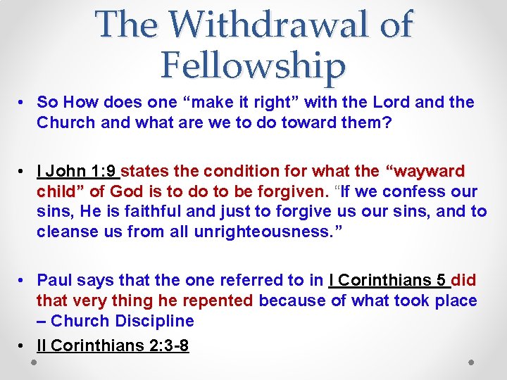 The Withdrawal of Fellowship • So How does one “make it right” with the