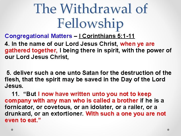 The Withdrawal of Fellowship Congregational Matters – I Corinthians 5: 1 -11 4. In