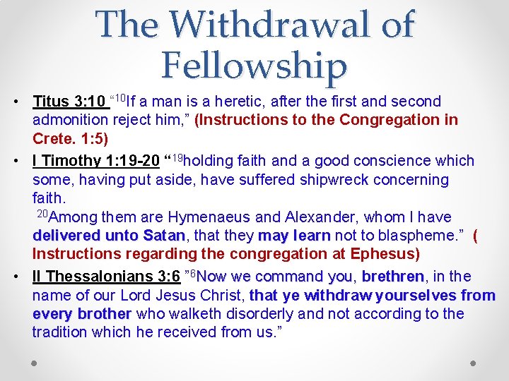 The Withdrawal of Fellowship • Titus 3: 10 “ 10 If a man is