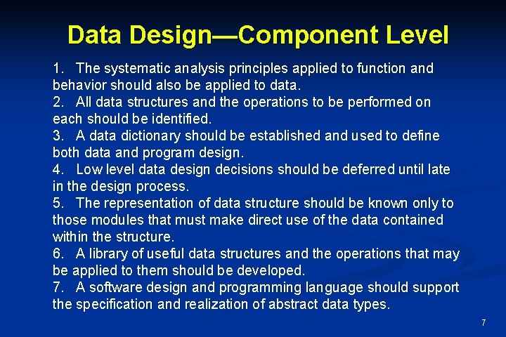 Data Design—Component Level 1. The systematic analysis principles applied to function and behavior should Data Design—Component Level 1. The systematic analysis principles applied to function and behavior should
