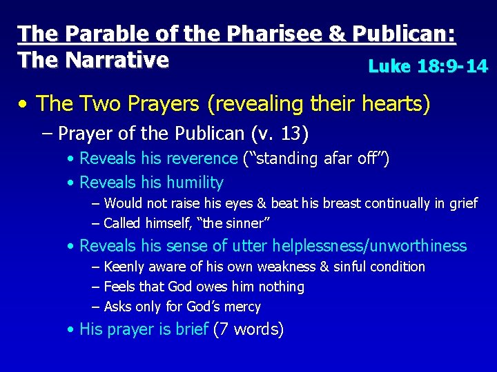 The Parable of the Pharisee & Publican: The Narrative Luke 18: 9 -14 •