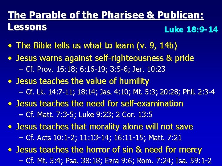 The Parable of the Pharisee & Publican: Lessons Luke 18: 9 -14 • The