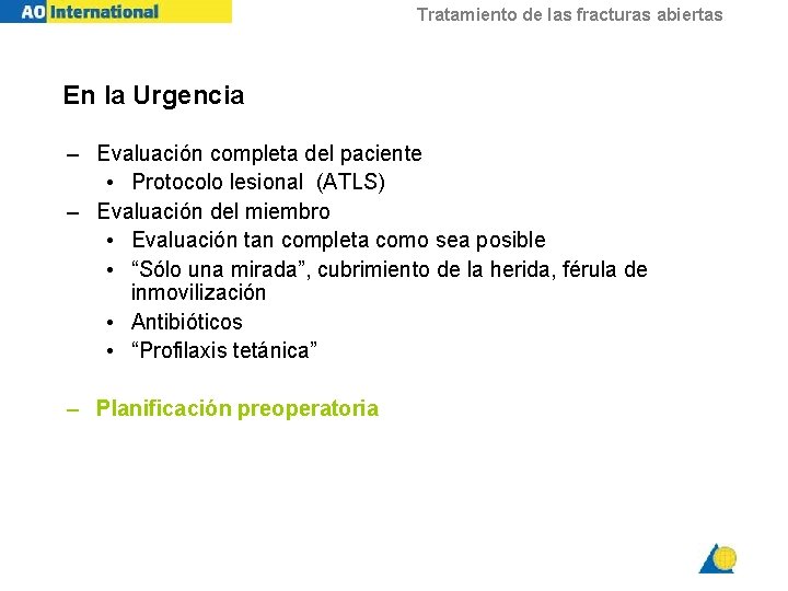 Tratamiento de las fracturas abiertas En la Urgencia – Evaluación completa del paciente •