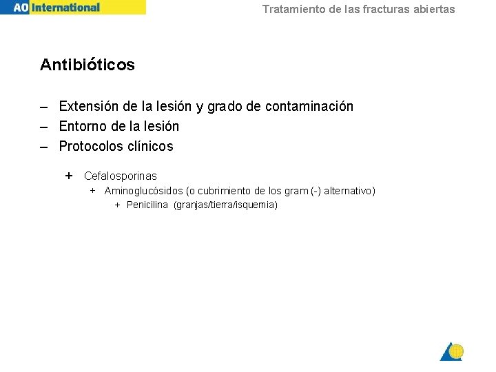 Tratamiento de las fracturas abiertas Antibióticos – Extensión de la lesión y grado de