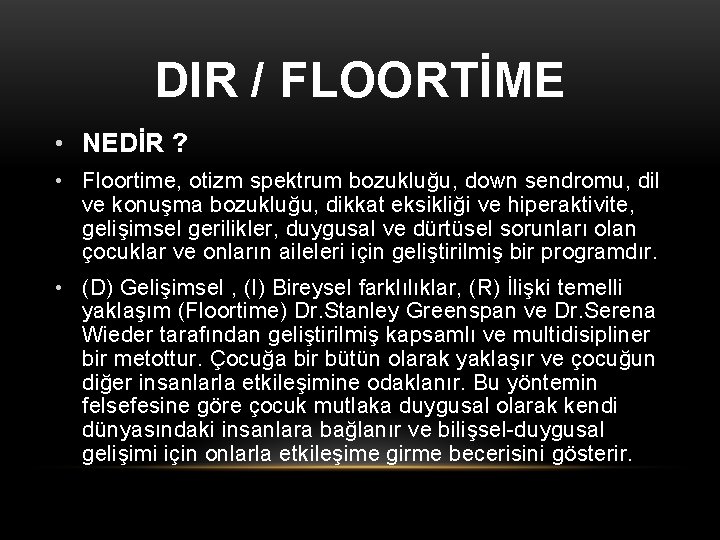 DIR / FLOORTİME • NEDİR ? • Floortime, otizm spektrum bozukluğu, down sendromu, dil