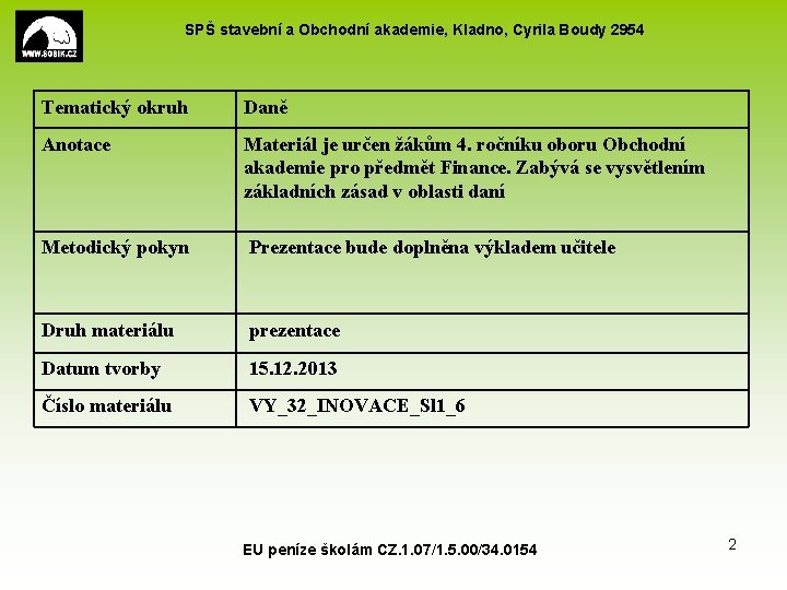 SPŠ stavební a Obchodní akademie, Kladno, Cyrila Boudy 2954 Tematický okruh Daně Anotace Materiál