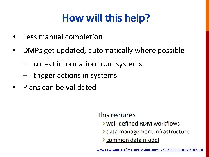 How will this help? • Less manual completion • DMPs get updated, automatically where