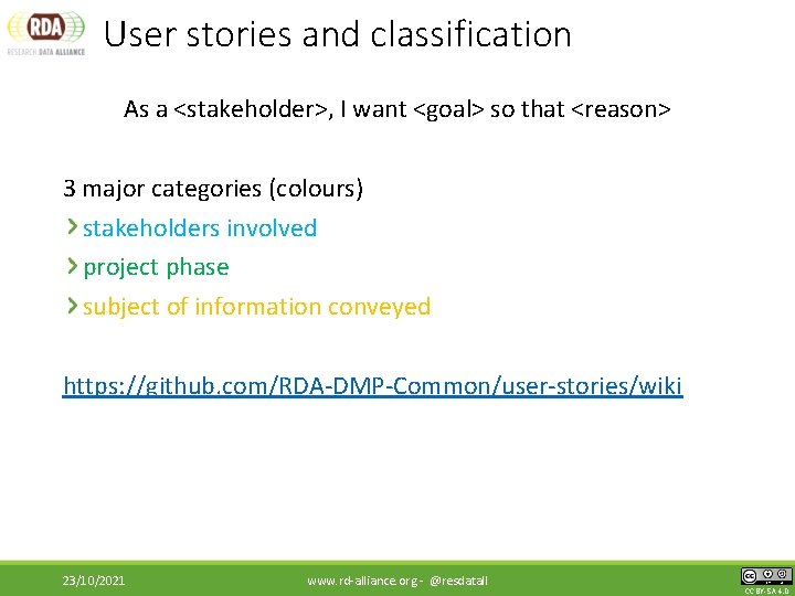 User stories and classification As a <stakeholder>, I want <goal> so that <reason> 3