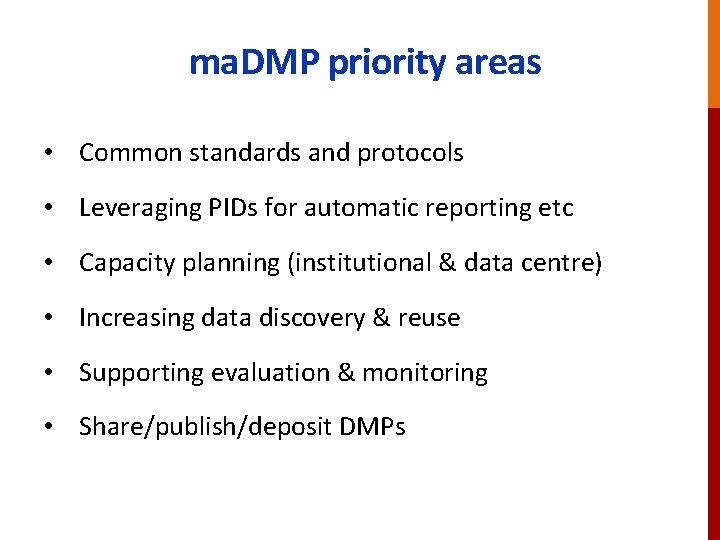 ma. DMP priority areas • Common standards and protocols • Leveraging PIDs for automatic