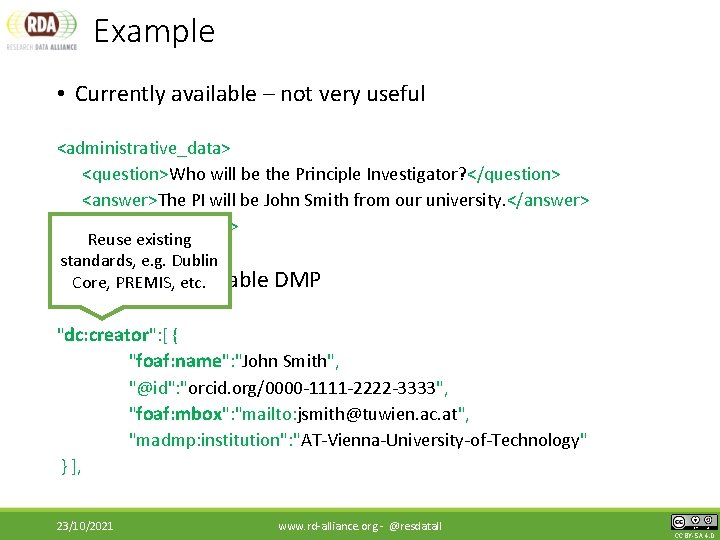Example • Currently available – not very useful <administrative_data> <question>Who will be the Principle
