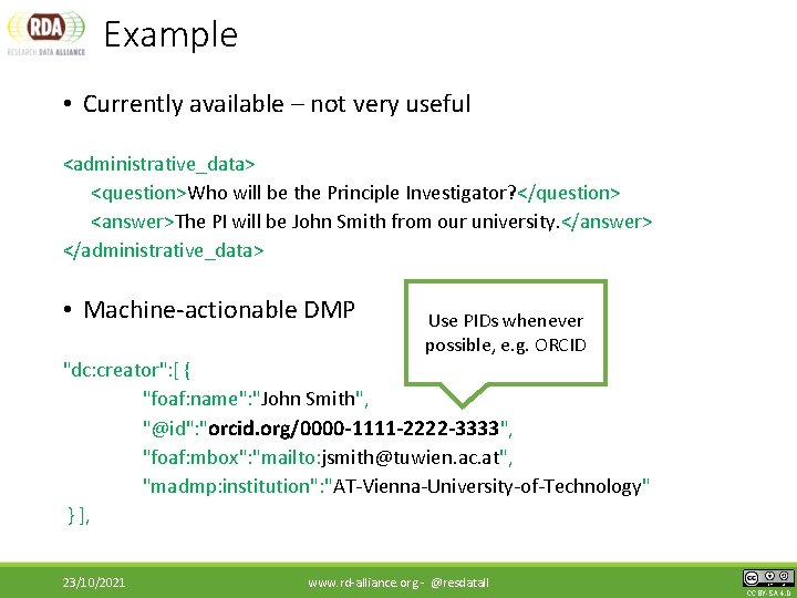 Example • Currently available – not very useful <administrative_data> <question>Who will be the Principle