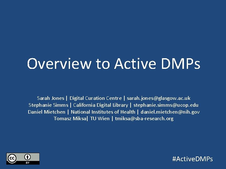 Overview to Active DMPs Sarah Jones | Digital Curation Centre | sarah. jones@glasgow. ac.