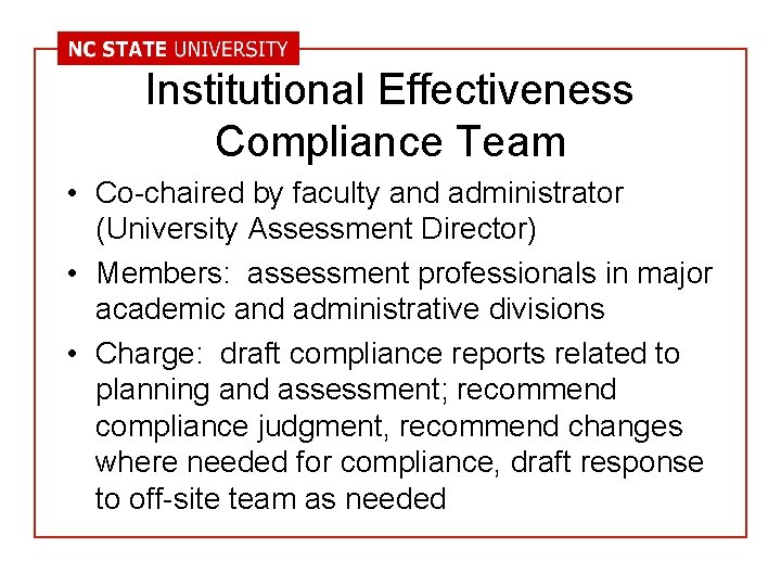 Institutional Effectiveness Compliance Team • Co-chaired by faculty and administrator (University Assessment Director) •