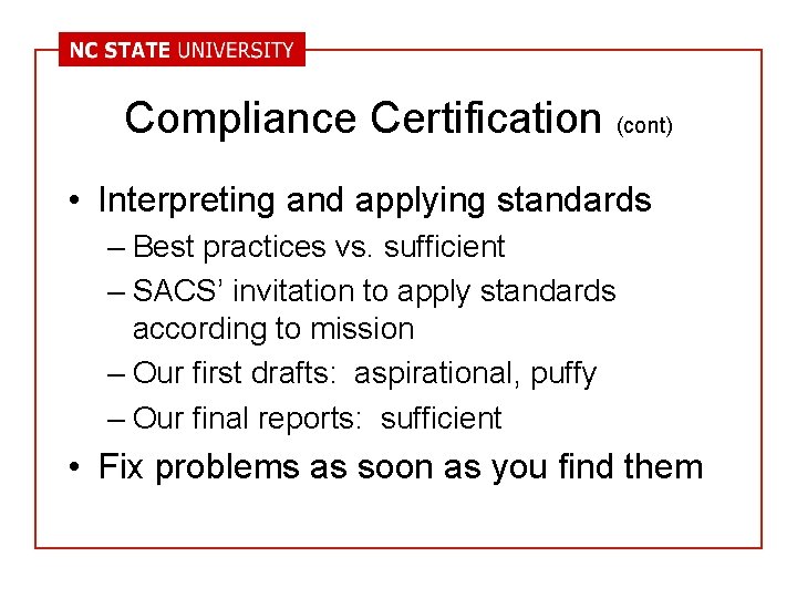 Compliance Certification (cont) • Interpreting and applying standards – Best practices vs. sufficient –