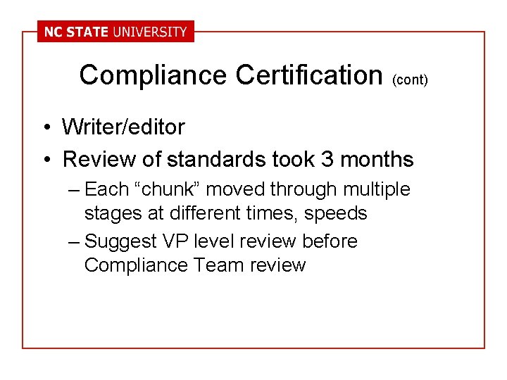 Compliance Certification (cont) • Writer/editor • Review of standards took 3 months – Each