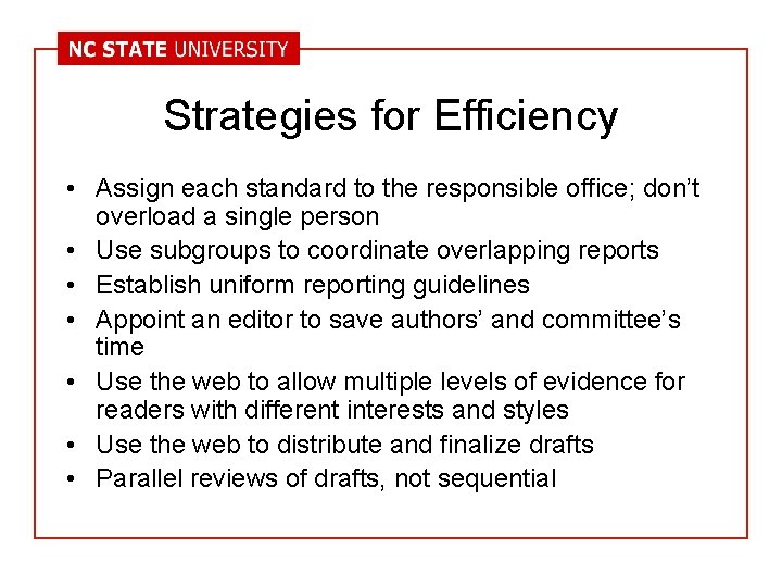 Strategies for Efficiency • Assign each standard to the responsible office; don’t overload a