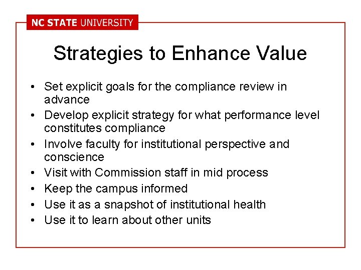 Strategies to Enhance Value • Set explicit goals for the compliance review in advance