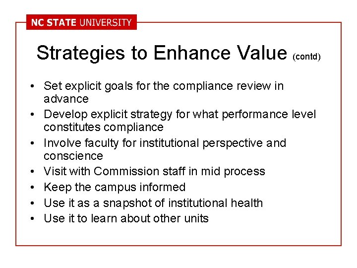 Strategies to Enhance Value (contd) • Set explicit goals for the compliance review in