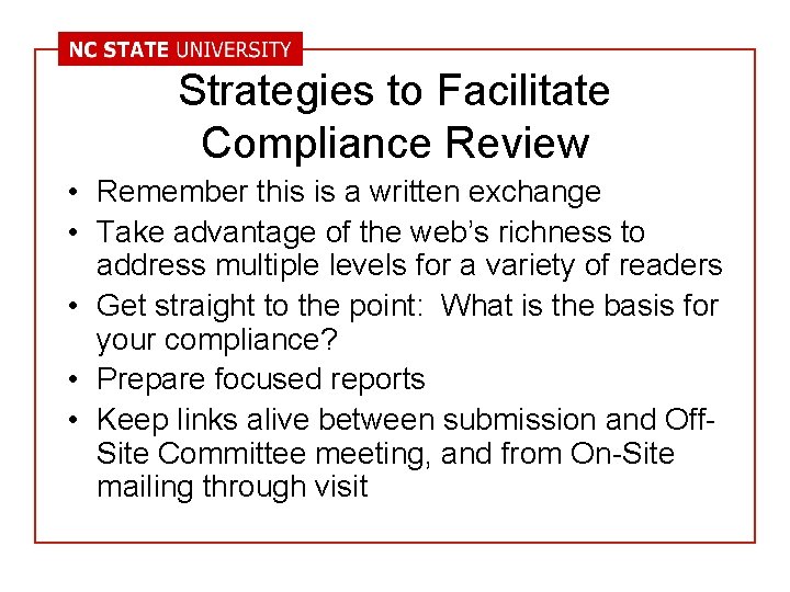 Strategies to Facilitate Compliance Review • Remember this is a written exchange • Take