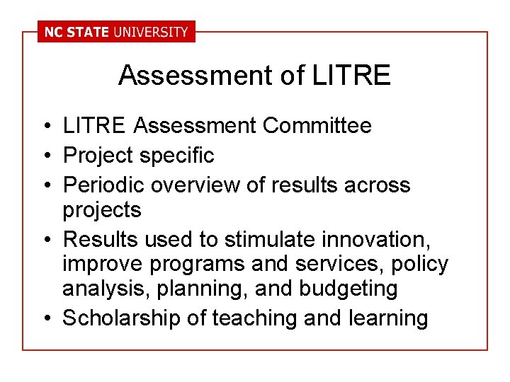 Assessment of LITRE • LITRE Assessment Committee • Project specific • Periodic overview of