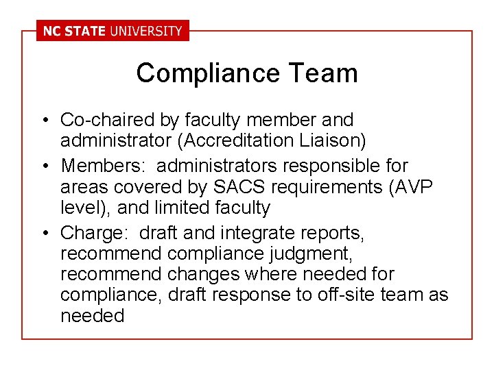 Compliance Team • Co-chaired by faculty member and administrator (Accreditation Liaison) • Members: administrators