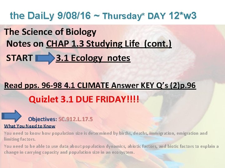 Lesson Overview What is Ecology? the Dai. Ly 9/08/16 ~ Thursday* DAY 12*w 3
