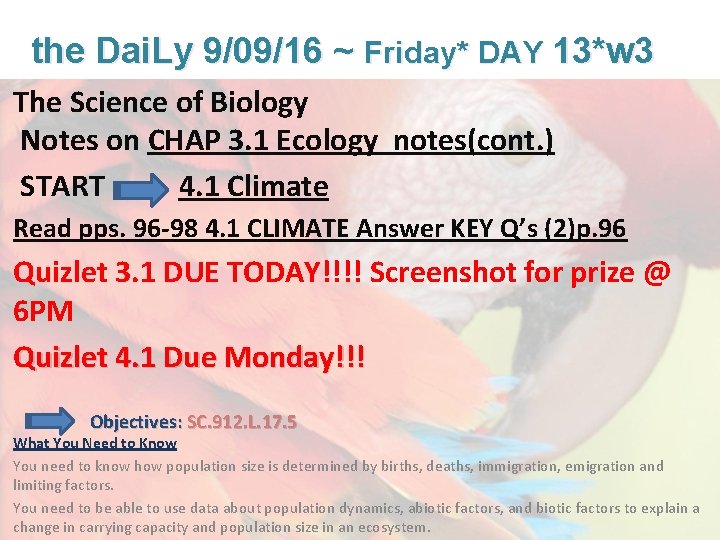 Lesson Overview What is Ecology? the Dai. Ly 9/09/16 ~ Friday* DAY 13*w 3