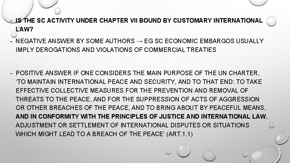 - IS THE SC ACTIVITY UNDER CHAPTER VII BOUND BY CUSTOMARY INTERNATIONAL LAW? -