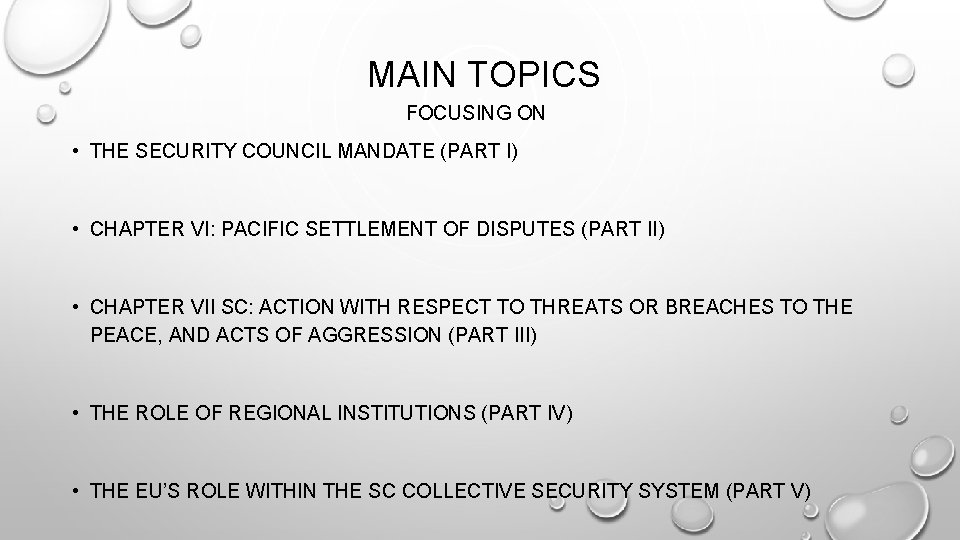 MAIN TOPICS FOCUSING ON • THE SECURITY COUNCIL MANDATE (PART I) • CHAPTER VI:
