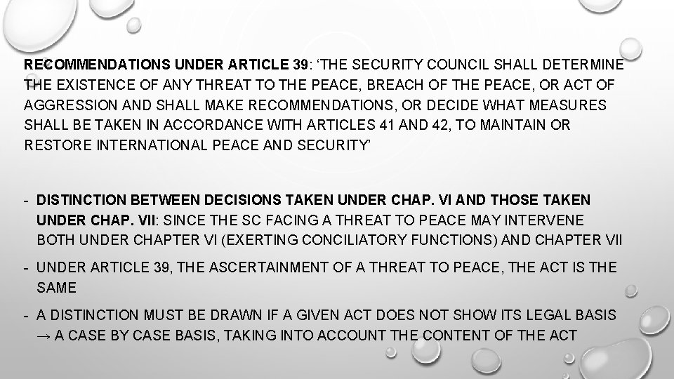 RECOMMENDATIONS UNDER ARTICLE 39: ‘THE SECURITY COUNCIL SHALL DETERMINE THE EXISTENCE OF ANY THREAT