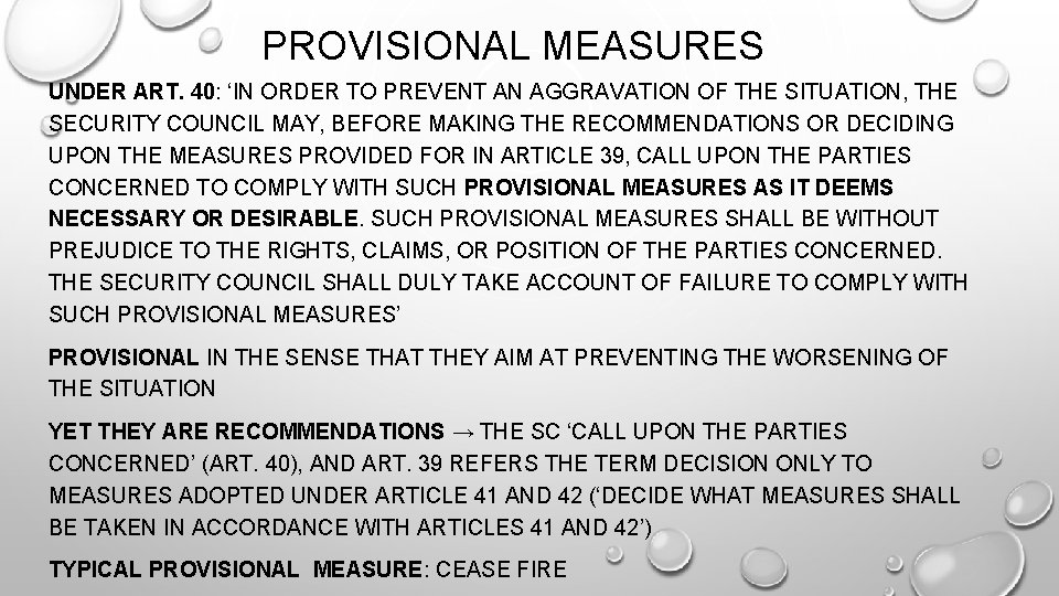 PROVISIONAL MEASURES UNDER ART. 40: ‘IN ORDER TO PREVENT AN AGGRAVATION OF THE SITUATION,