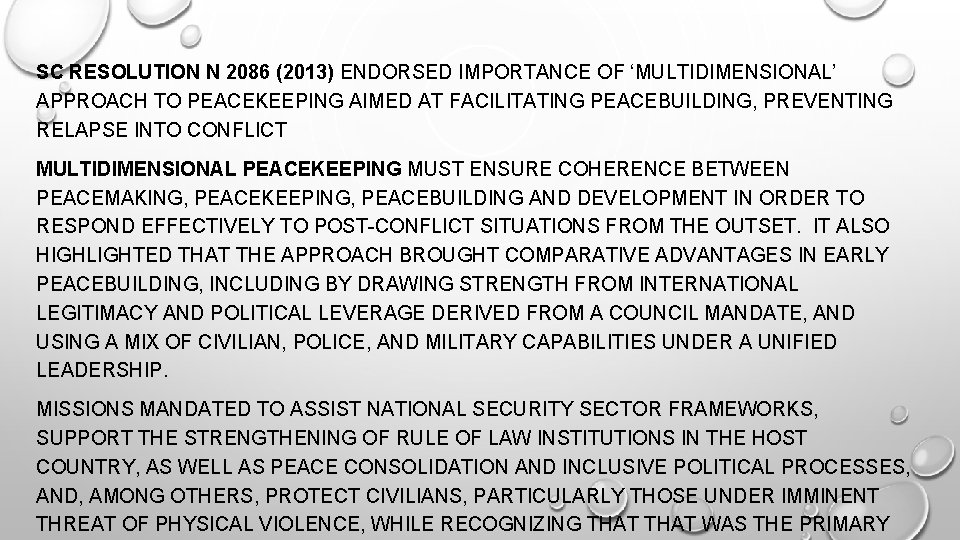 SC RESOLUTION N 2086 (2013) ENDORSED IMPORTANCE OF ‘MULTIDIMENSIONAL’ APPROACH TO PEACEKEEPING AIMED AT