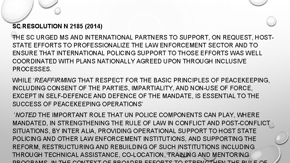 SC RESOLUTION N 2185 (2014) THE SC URGED MS AND INTERNATIONAL PARTNERS TO SUPPORT,