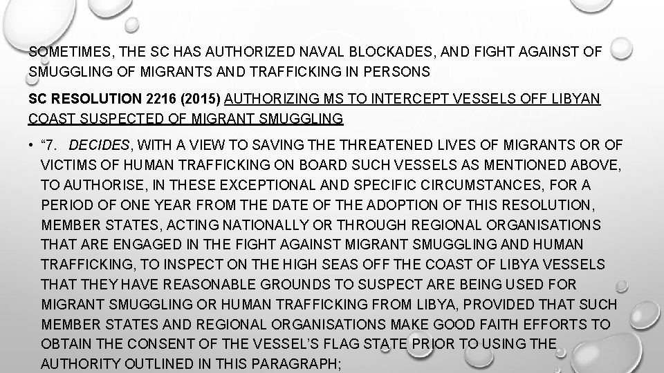 SOMETIMES, THE SC HAS AUTHORIZED NAVAL BLOCKADES, AND FIGHT AGAINST OF SMUGGLING OF MIGRANTS